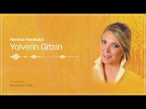 Havanur Karabulut-Yol Verin Gitsin(Official Video 2025)