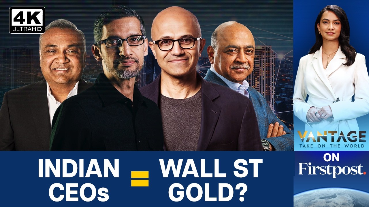 Why Do Indian-Origin CEOs Outperform Wall Street? | Vantage on Firstpost | 4K