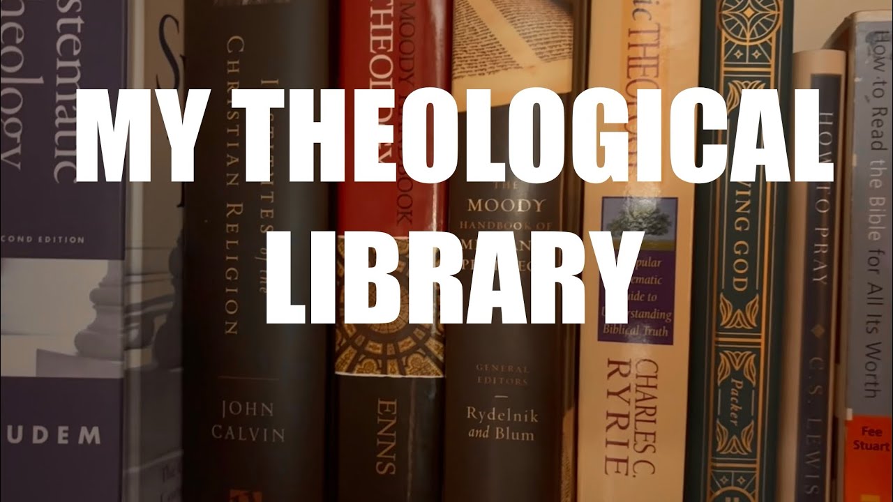 My Personal Theological Library | Systematic Theology & Christian Apologetics Books