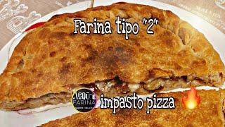 IMPASTO PIZZA CON FARINA DI TIPO 2