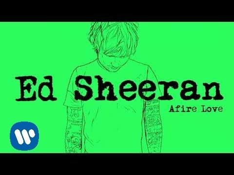 Ed Sheeran - Afire Love