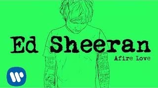 Ed Sheeran - Afire Love