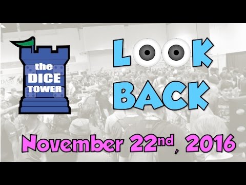 Dice Tower Reviews: Look Back - November 22, 2016