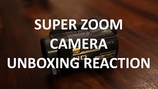 Super Zoom Camera Unboxing Reaction (Shortfilm)