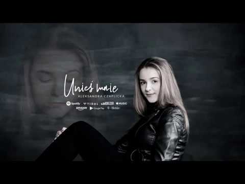 Aleksandra Czaplicka - Unieś Mnie [OFFICIAL 2019]