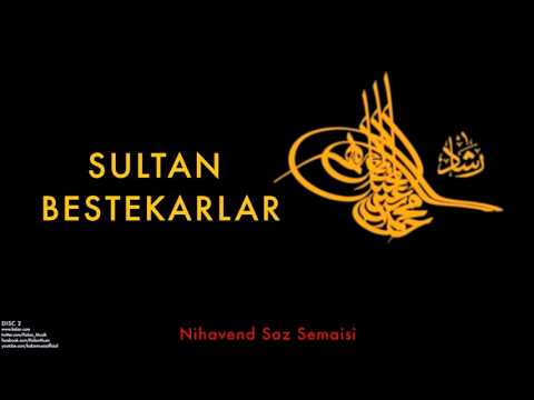 Gazi Giray Han - Nihavend Saz Semaisi [ Sultan Bestekarlar © 1999 Kalan Müzik ]