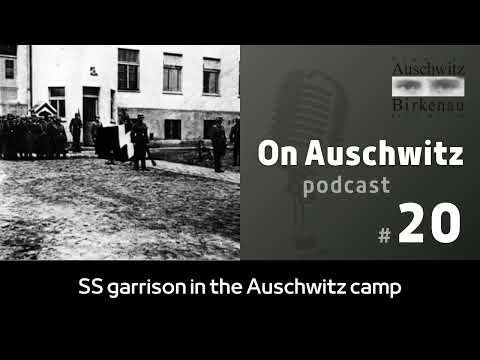"On Auschwitz" (20): SS garrison in the Auschwitz camp