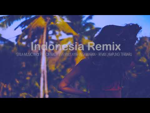 SYILA MUSIC feat PANCA NADA LIVE WAYLAYAP PESAWARAN   REMIX LAMPUNG TERBARU 2019