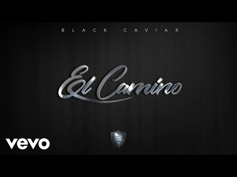 Black Caviar - El Camino (Audio)