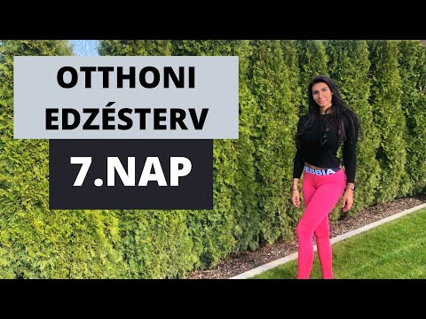 OTTHONI EDZÉSTERV / 7.NAP