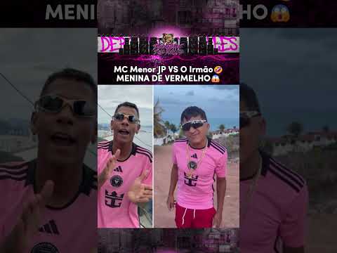 MC Menor JP VS O Irmão - MENINA DE VERMELHO 🤣