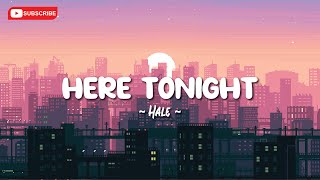 Here Tonight (Hale) | Lyrics
