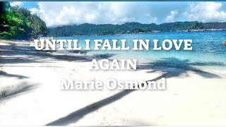 UNTIL I FALL IN LOVE AGAIN with Lyrics | By Marie Osmond