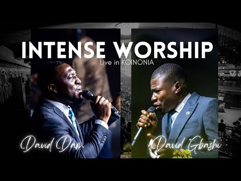 DAVID DAM and DAVID GBASHI || Intense Worship session • Live in KOINONIA