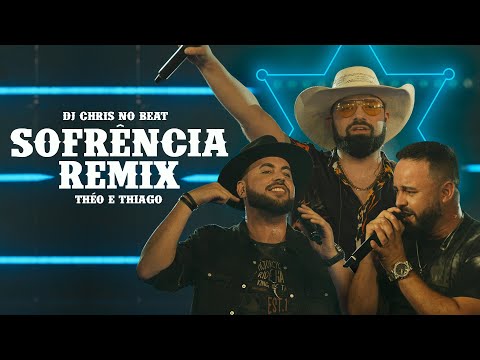 DJ Chris no Beat, Théo e Thiago - Sofrência Remix