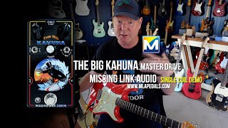 Video thumbnail for MLA: THE BIG KAHUNA Master Drive - Single Coil Demo by Brett Kingman