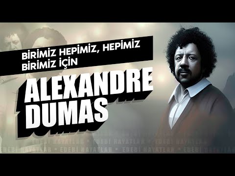 BİRİMİZ HEPİMİZ, HEPİMİZ BİRİMİZ İÇİN | Alexandre Dumas