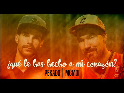 McMoi feat. Pekado | Que Le Has Hecho A Mi Corazon | 2017 |