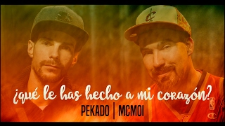 McMoi feat. Pekado | Que Le Has Hecho A Mi Corazon | 2017 |