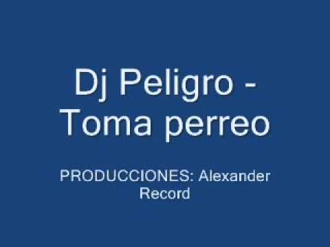 Toma Perre - Dj Peligro