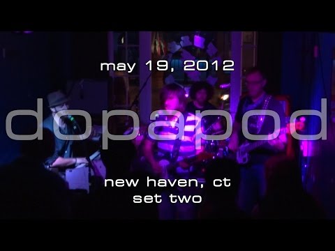 Dopapod: 2012-05-19 - Stella Blues; New Haven, CT (SET 2) [HD]