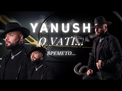 YANUSH - OVATI / ЯНУШ - ВРЕМЕТО (Official video),2022