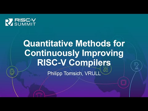 Quantitative Methods for Continuously Improving RISC-V Compilers - Philipp Tomsich, VRULL
