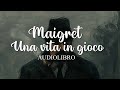 Maigret E Una Vita In Gioco Vol 3 Simenon Audiolibro Italiano Completo