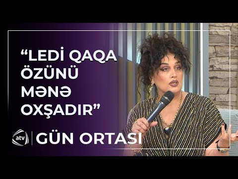 Elza Seyidcahan: “Ledi Qaqa özünü mənə oxşadır”