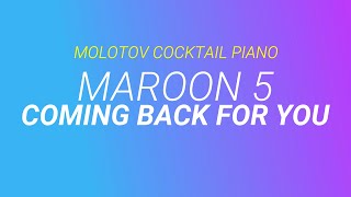 Coming Back for You - Maroon 5 cover by Molotov Cocktail Piano
