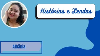 Lendas e Mistérios da Albânia: Contos de um País Antigo