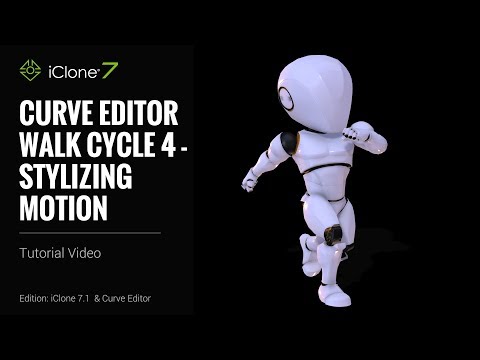 iClone 7.1 Tutorial - Curve Editor: Walk Cycle 4 Stylizing Motion