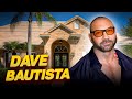 How Dave Bautista lives and how much he earns