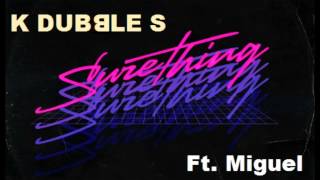 K Dubble S ft Miguel - Sure Thing (Remix)
