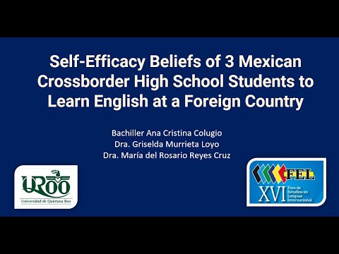 FELXVI:Self Efficacy Beliefs of 3 Mexican Crossborder Students to Learn English at a Foreign Country