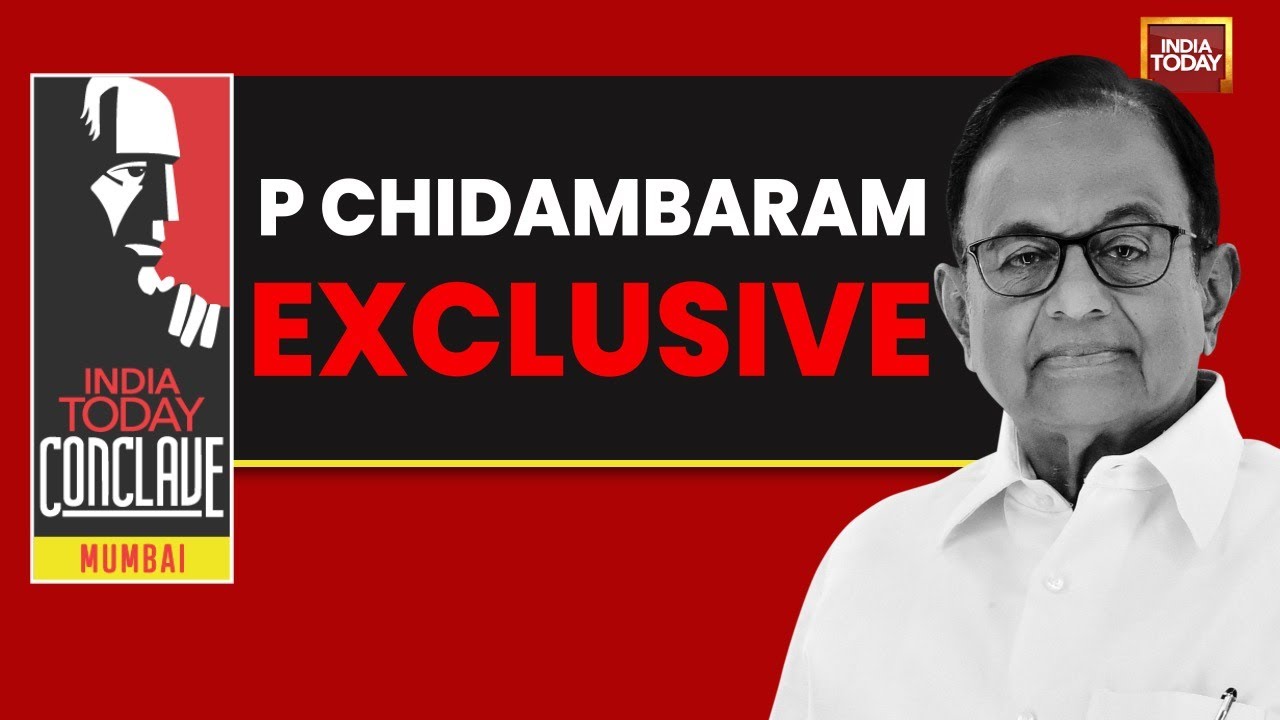 India Today Conclave Mumbai: P. Chidambaram On Congress' Blueprint for New India | Exclusive