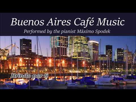 Buenos Aires Café Music 2 Boleros Ballads Tango Romantic Relaxing Instrumental Argentine Piano Songs