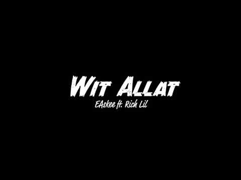 EA - Wit Allat Feat. Rich Lil (Official Music Video)