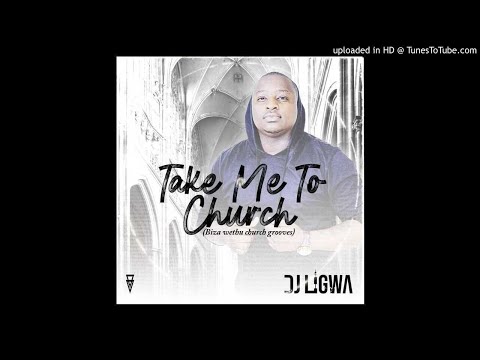 Dj Ligwa _Take me to Church(Biza Wethu's Tribute)