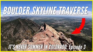 Boulder Skyline Traverse | It's Never Summer in Colorado Ep3