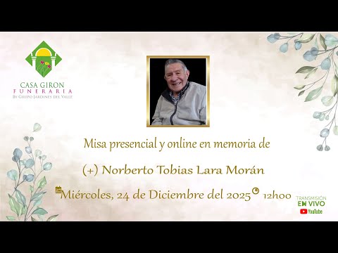 Misa presencial y online en memoria de Norberto Tobias Lara Morán