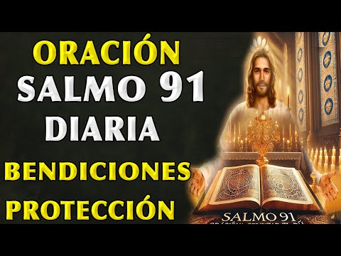 SALMO 91 - A PODEROSA DIARIA ORACIÓN TO RECEIVE BENDICIÓNS, DIVINE PROTECCIÓN, Y SPIRITUAL GUIDANCE