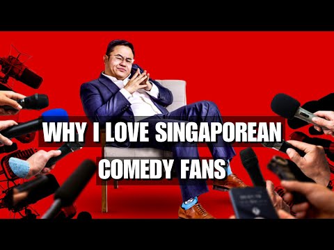 Why I Love Singaporean Comedy Fans