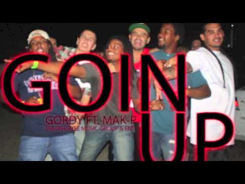Gordy Ft. Mak-P "Goin Up"