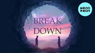 STRACURE - Break Down (Single 2022) @MELOMAN-MUSIC
