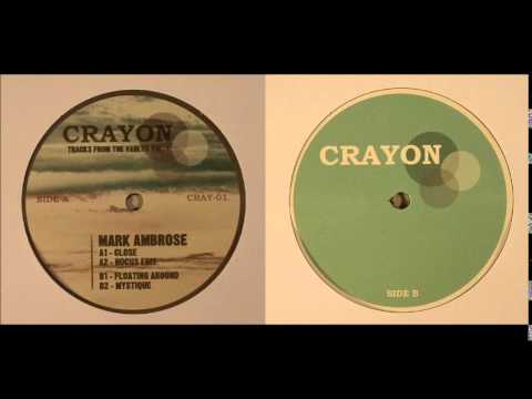 Mark Ambrose - Floating Around [ Crayon ]