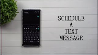 How To SCHEDULE A TEXT MESSAGE