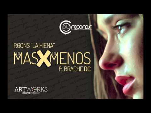 Brache "Del Centro" Ft. P.Gons "La Hiena" - Lo Mas Por Lo Menos (Prod. P.Gons "La Hiena")