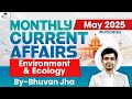 Monthly Current Affairs May 2025 Environment Ecology Current Affairs By Bhuvan Sir StudyIQ