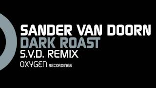 Sander van Doorn - Dark Roast (S.V.D. Mix)